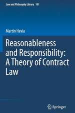 Reasonableness and Responsibility: A Theory of Contract Law