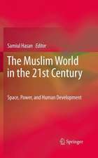 The Muslim World in the 21st Century: Space, Power, and Human Development