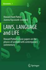 LAWS, LANGUAGE and LIFE: Howard Pattee’s classic papers on the physics of symbols with contemporary commentary