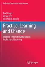 Practice, Learning and Change