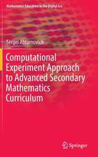 Computational Experiment Approach to Advanced Secondary Mathematics Curriculum