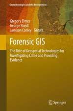 Forensic GIS: The Role of Geospatial Technologies for Investigating Crime and Providing Evidence