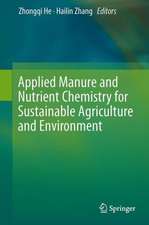 Applied Manure and Nutrient Chemistry for Sustainable Agriculture and Environment