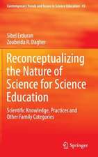 Reconceptualizing the Nature of Science for Science Education: Scientific Knowledge, Practices and Other Family Categories