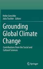 Grounding Global Climate Change: Contributions from the Social and Cultural Sciences