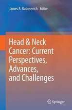 Head & Neck Cancer: Current Perspectives, Advances, and Challenges