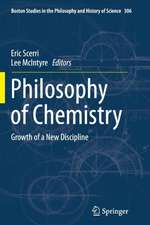 Philosophy of Chemistry: Growth of a New Discipline