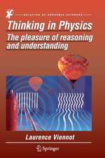 Thinking in Physics: The pleasure of reasoning and understanding