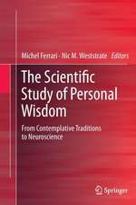 The Scientific Study of Personal Wisdom: From Contemplative Traditions to Neuroscience