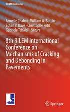 8th RILEM International Conference on Mechanisms of Cracking and Debonding in Pavements