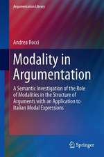 Modality in Argumentation: A Semantic Investigation of the Role of Modalities in the Structure of Arguments with an Application to Italian Modal Expressions