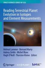 Reading Terrestrial Planet Evolution in Isotopes and Element Measurements