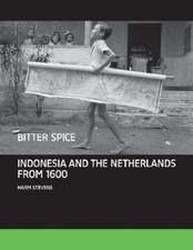 Bitter Spice: Indonesia and the Netherlands from 1600