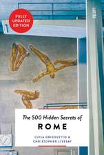 The 500 Hidden Secrets of Rome New & Revised