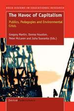 The Havoc of Capitalism: Publics, Pedagogies and Environmental Crisis