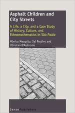 Asphalt Children and City Streets: A Life, a City, and a Case Study of History, Culture, and Ethnomathematics in São Paulo