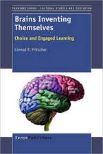 Brains Inventing Themselves: Choice and Engaged Learning