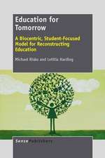 Education for Tomorrow: A Biocentric, Student-Focused Model for Reconstructing Education