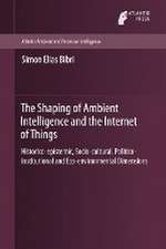 The Shaping of Ambient Intelligence and the Internet of Things