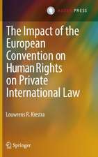 The Impact of the European Convention on Human Rights on Private International Law