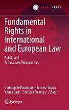 Fundamental Rights in International and European Law: Public and Private Law Perspectives