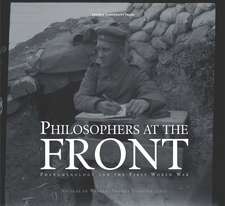 Philosophers at the Front: Phenomenology and the First World War