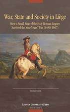 War, State and Society in Liège: How a Small State of the Holy roman Empire Survived the Nine Year's War