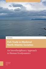 Fish Trade in Medieval North Atlantic Societies – An Interdisciplinary Approach to Human Ecodynamics