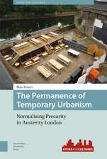 The Permanence of Temporary Urbanism – Normalising Precarity in Austerity London