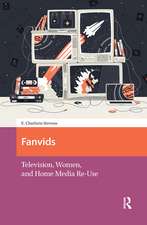 Fanvids: Television, Women, and Home Media Re-Use