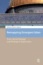 Remapping Emergent Islam: Texts, Social Settings, and Ideological Trajectories