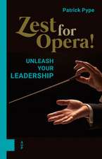 Zest for Opera! – Unleash your Leadership