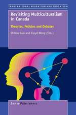 Revisiting Multiculturalism in Canada: Theories, Policies and Debates