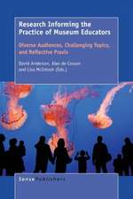 Research Informing the Practice of Museum Educators: Diverse Audiences, Challenging Topics, and Reflective Praxis