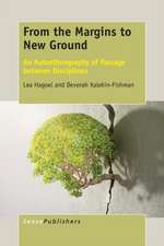 From the Margins to New Ground: An Autoethnography of Passage between Disciplines