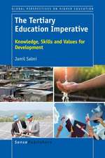 The Tertiary Education Imperative: Knowledge, Skills and Values for Development