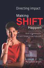 Making Shift Happen – Directing Impact