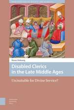 Disabled Clerics in the Late Middle Ages – Un/suitable for Divine Service?