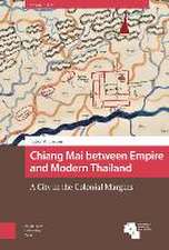 Chiang Mai between Empire and Modern Thailand – A City in the Colonial Margins