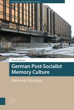 German Post–Socialist Memory Culture – Epistemic Nostalgia