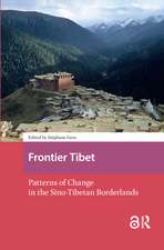 Frontier Tibet: Patterns of Change in the Sino-Tibetan Borderlands