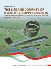 Life and Journey of Neolithic Copper Objects