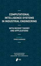 Computational Intelligence Systems in Industrial Engineering: With Recent Theory and Applications