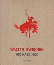 Walter Swennen - Hic Haec Hoc