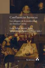 Confluencias barrocas. Los pliegues de la modernidad en América Latina