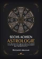 Adamah, B: Sechs Achsen Astrologie