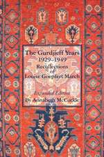 The Gurdjieff Years 1929-1949: Recollections of Louise Goepfert March