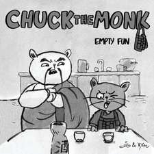 Chuck The Monk - Empty Fun