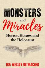 Monsters and Miracles: Horror, Heroes and the Holocaust