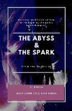 The Abyss & The Spark